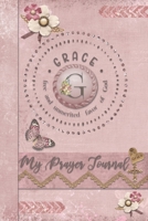 My Prayer Journal, Grace: free and unmerited favor of God : G: 3 Month Prayer Journal Initial G Monogram : Decorated Interior : Dusty Pink Design 1700535951 Book Cover