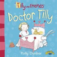 Doctor Tilly (Tilly and Friends) 1406357243 Book Cover