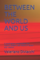 Between the World and Us: A workingman contemplates the history, present, and future of racism and classism. B08T5C3G44 Book Cover