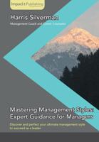 Mastering Management Styles: Expert Guidance for Managers 1783000465 Book Cover