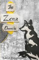 The Zena Chronicles: Rewiring a Dog's Brain 1645380335 Book Cover
