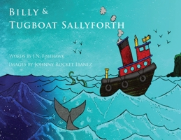 Billy & Tugboat Sallyforth 173798816X Book Cover