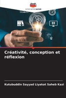 Créativité, conception et réflexion (French Edition) 6630237218 Book Cover