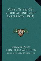 Voet's Titles On Vindicationes And Interdicta 1104523787 Book Cover