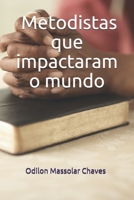 Metodistas que impactaram o mundo 1706386303 Book Cover