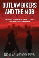 Outlaw Bikers and the Mob B0FST9SZB2 Book Cover