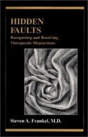 Hidden Faults: Recognizing and Resolving Therapeutic Disjunctions 1887841377 Book Cover