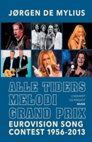 Alle tiders Melodi Grand Prix. Eurovision Song Contest 1956-2013 872609990X Book Cover