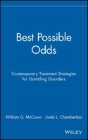 Best Possible Odds: Contemporary Treatment Strategies for Gambling Disorders 0471189693 Book Cover