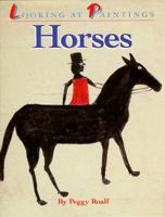 Horses: Looking at Paintings 156282306X Book Cover