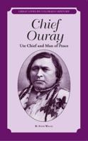 Chief Ouray: Ute Chief and Man of Peace = Chief Ouray: Jefe Yuta y Hombre de Paz 0865411212 Book Cover