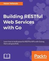 Building RESTful Web services with Go 1788294289 Book Cover