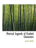 Metrical Legends of Exalted Characters 1144731534 Book Cover