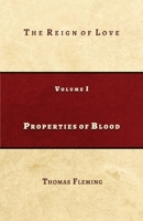 Properties of Blood: The Reign of Love 1733719636 Book Cover