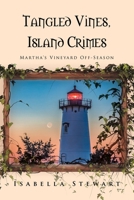 Tangled Vines, Island Crimes: Martha's Vineyard Off-Season 1648019498 Book Cover