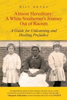 Almost Hereditary: A White Southerner's Journey Out of Racism: A Guide for Unlearning and Healing Prejudice 1494924013 Book Cover