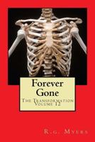 Forever Gone: The Transformation 1981847081 Book Cover