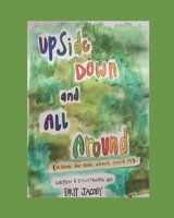 Upside Down and All Around: A Book for Kids About Covid-19 B088N94DMN Book Cover