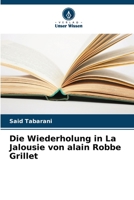 Die Wiederholung in La Jalousie von alain Robbe Grillet 6206223655 Book Cover