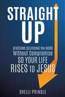 Straight Up 1498497233 Book Cover