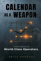 Calendar as a Weapon: Time Tactics of World-Class Operators 9376552261 Book Cover