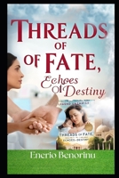 Threads of Fate & Echoes of Destiny: A Mother’s Journey B0F1V36475 Book Cover