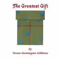 The Greatest Gift 1609116666 Book Cover