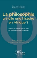 La philosophie a-t-elle une histoire en Afrique ?: Autour du vernissage du livre du professeur Jean Kinyongo (Harmattan Rdc) (French Edition) 2343215545 Book Cover