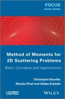 Method of Moments for 2D Scattering Problems: Basic Concepts and Applications 1848214723 Book Cover