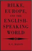 Rilke, Europe, and the English-Speaking World 0521168376 Book Cover