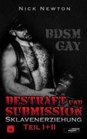 Bestraft und Submission Sklavenerziehung Teil I+II: BDSM Gay (German Edition) 1090236190 Book Cover