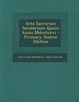 ACTA Sacrorum Secularium Quum Anno MDCCLXXVI - Primary Source Edition 1294541684 Book Cover