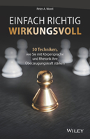 Einfach richtig wirkungsvoll: 50 Techniken, wie Sie mit Körpersprache und Rhetorik Ihre Überzeugungskraft stärken (German Edition) 3527510443 Book Cover