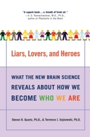 Liars, Lovers, and Heroes: What the New Brain Science Reveals About How We Become Who We Are 0060001496 Book Cover