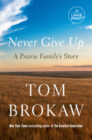 Never Give Up: A Prairie Family's Story 0593596374 Book Cover