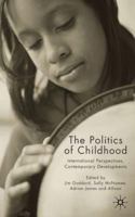 The Politics of Childhood: International Perspectives, Contemporary Developments 1349517909 Book Cover