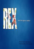 Rex and the Space Cadets 0999373919 Book Cover