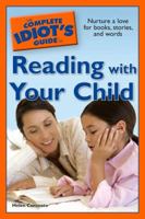 The Complete Idiot's Guide to Reading with Your Child (Complete Idiot's Guide to) 1592576613 Book Cover