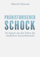 Prähistorischer Schock: Sie kamen aus den Seiten des nördlichen Sternenhimmels 3756895645 Book Cover