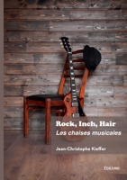 Rock, inch, hair: Les chaises musicales (French Edition) 2414804548 Book Cover