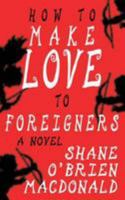 How to Make Love to Foreigners 0993932371 Book Cover