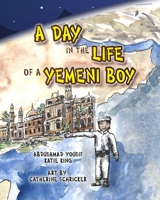 A Day in the Life of a Yemeni Boy B08GVJTYQH Book Cover