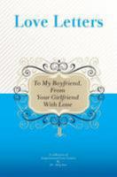To My Boyfriend, from Your Girlfriend with Love: A Collection of Inspirational Love Letters 144860835X Book Cover