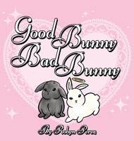 Good Bunny Bad Bunny B0GRCBNKLB Book Cover