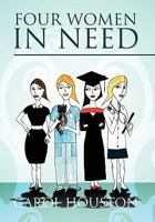 Four Women in Need 1453524630 Book Cover