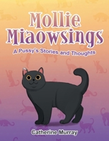 Mollie Miaowsings: A Pussy's Stories and Thoughts 1982284943 Book Cover
