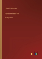 Polly of Pebbly Pit: in large print 3368347888 Book Cover