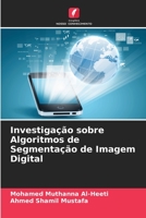 Investiga??o sobre Algoritmos de Segmenta??o de Imagem Digital 6205366606 Book Cover