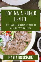 Cocina a fuego lento: Recetas Reconfortantes para tu Olla de Cocción Lenta 1835596436 Book Cover