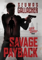 Savage Payback: A Jack Calder Novel 1956452184 Book Cover
